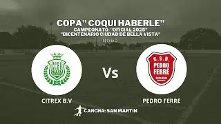 FECHA 2 - CITREX B.V VS PEDRO FERRE - LIGA BELLAVISTENSE