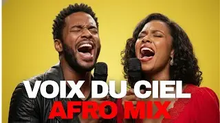 Mix Afro Gospel Fran&ccedil;ais | Voix du Ciel | Louange Africaine & Adoration Profonde