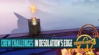 Borderlands 3 Desolation&rsquo;s Edge All Crew Challenges