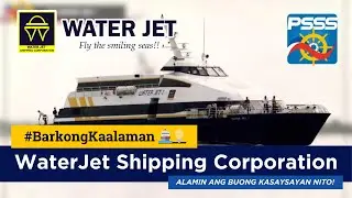 #BarkongKaalaman No. 10 - Alamin ang storya ng Water Jet Shipping Corporation!