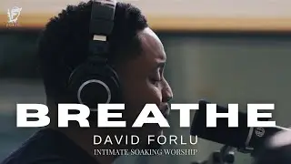 David Forlu - This is The Air I Breathe || Intimate Worship || Daily Devotion