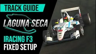 Track Guide | Laguna Seca | iRacing F3 Fixed Setup