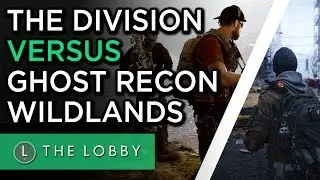 The Division vs. Ghost Recon Wildlands - The Lobby