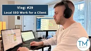 Vlog #29 - Local SEO Work Behind the Scenes