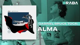 Alma - Gabriel Bruce (GABRIEL BRUCE) | Braba