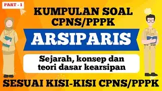 KUMPULAN SOAL CPNS PPPK ARSIPARIS PART 1 SEJARAH KONSEP DAN KONSEP DASAR KEARSIPAN