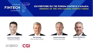 OPENING OF THE 11TH CANADA FINTECH FORUM