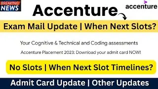 Accenture Exam Mail & Admit Card Update | When Next Slot Timelines? | No Slots Available | 2022-23