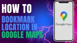 How to Bookmark Location in Google Maps
