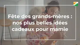 🎁 Id&eacute;es cadeaux pour faire plaisir &agrave; mamie 🎁
