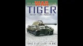 The German War Files - Tiger: Heavy Tank Panzer VI