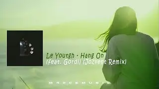 Le Youth - Hang On (feat. Gordi) (Jozvent Remix)
