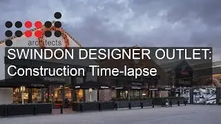 Swindon Designer Outlet Time-lapse Construction