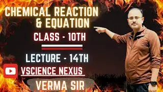||Chemical Reaction and reaction||LEC-14th||Chemistry||Class-10th||BY S.K.VERMA||