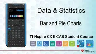 Bar and Pie Charts | TI-Nspire CX II CAS | Getting Started Series - Data and Statistics