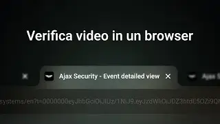 Nuova funzione video Ajax: verifica degli allarmi con filmati nel browser
