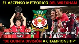 DE QUINTA DIVISIÓN a CHAMPIONSHIP en SOLO 3 AÑOS!!! El ASCENSO del WREXHAM de DEADPOOL