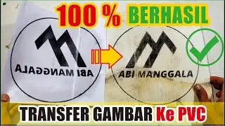 Lebih mudaaaah...Cara Transfer Gambar (Foto) ke PVC 100 % BERHASIL ❗ Mudah Murah Meriah