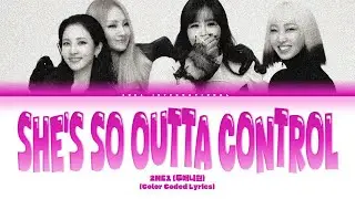 2NE1 (feat. M-Flo) - 'She's So Outta Control Lyrics' [Color Coded Lyrics]