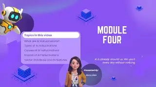 Module Four: AI Hallucination Explained | Vector DBs & Embeddings for Beginners