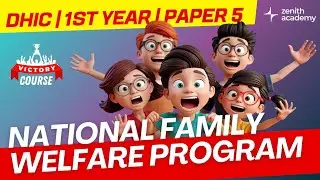 NATIONAL FAMILY WELFARE PROGRAM (DHIC 1st yr | Paper 5) | Zenith Academy | VICTORY COURSE
