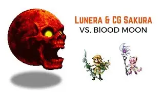 Lunera, CG Sakura, Chow, Ramza, & Yan VS Blood Moon | FFBE