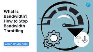 What Is Bandwidth? How to Stop Bandwidth Throttling