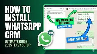 How To Install WhatsApp CRM (2025 Guide) | Best WhatsApp Marketing Software Setup
