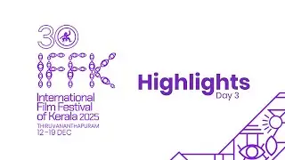 IFFK Daily Report | Day 3 Highlights | IFFK 2025 | DD Malayalam #iffk #ddmalayalam