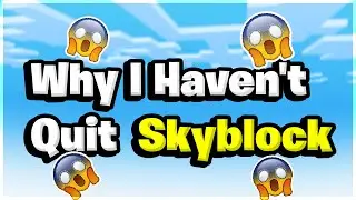 Why I Haven't Quit Hypixel Skyblock.. Yet