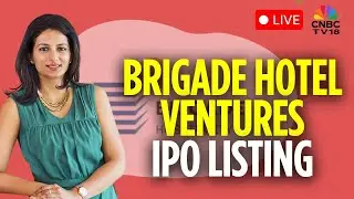 Brigade Hotel Ventures IPO Listing LIVE | Brigade Hotel Ventures Shares List On Dalal Street | N18L