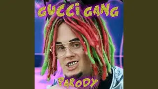 Gucci Gang Parody