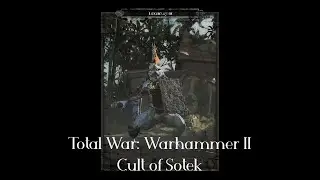 [Стрим / Mods] Total War: Warhammer 2 - Культ Сотека - [02]