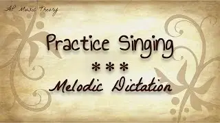 AP Music Theory Quiz 11 | Aural Skills 2 - Melodic Dictation