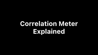 Correlation Meter Explained Using Mela's Correlation Module
