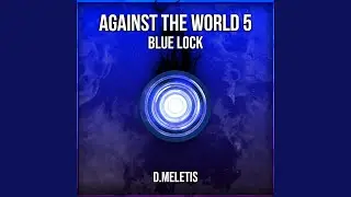 Against the World 5 (From 'Blue Lock')
