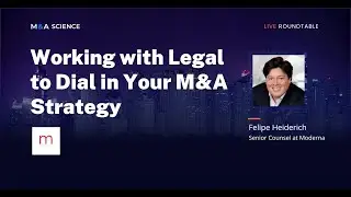 Working with Legal to Dial in Your M&A Strategy | Felipe Heiderich w/ Kison Patel