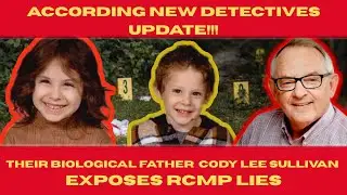 The Father They NEVER spoke about:Cody Lee Sullivan Leaks RCMP Secrets in Lily & Jack Disappearance