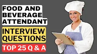 Food and Beverage Attendant Interview Questions and Answers | How to Pass the Interview