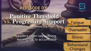 Episode 03: Punitive Threshold vs. Progressive Support when Policy Becomes the Risk