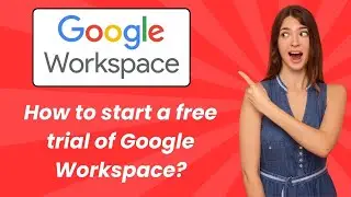 How to start a free trial of Google Workspace ? - Step by Step