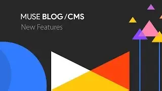 Muse Blog / CMS v2 | New Features