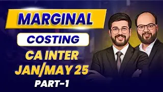 Marginal Costing | CA Inter Costing | CA Inter Jan/May 25 | Revision & Practice Session | Part 1