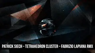 Patrick Siech &ndash; Tetrahedron Cluster &ndash; Fabrizio Lapiana Remix (2018)