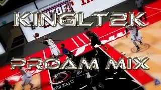 NBA 2K17 CyLights | ProAm Mixtape | ft  KingLT2K