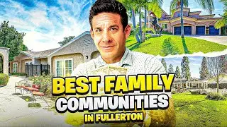 Top Places To Move Your Family In Fullerton, CA in 2024