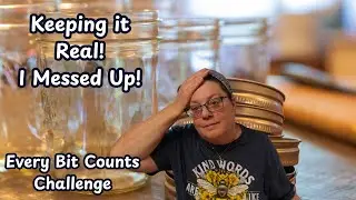 Keeping It Real, I Messed Up!| Every Bit Counts Challenge