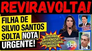 REVIRAVOLTA FILHA DE SILVIO SANTOS SOLTA NOTA URGENTE E CONFIRMA GAYER SBT
