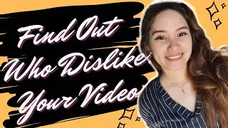 HOW TO FIND OUT WHO DISLIKED YOUR VIDEO ON YOUTUBE II  HOW TO CHECK WHO DISLIKED MY YOUTUBE VIDEO