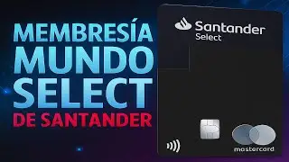 Mundo Select de Santander: As&iacute; funciona esta membres&iacute;a premium 🏦